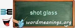 WordMeaning blackboard for shot glass